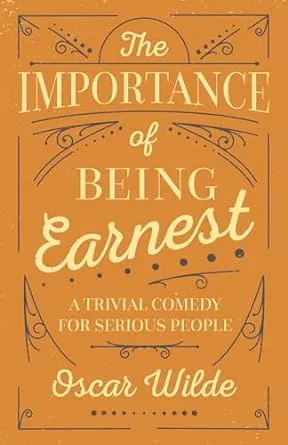 The Importance of Being Earnest