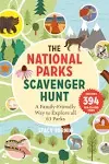 The National Parks Scavenger Hunt: A Family-Friendly Way to Explore All 63 Parks [Book]