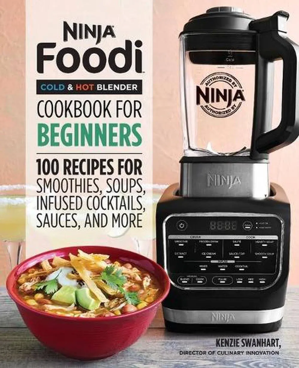 Ninja Foodi Cold & Hot Blender Cookbook For Beginners: 100 Recipes for Smoothies ...