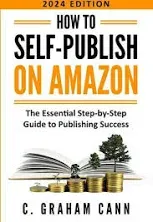 How To Self-Publish on Amazon: The Essential Step-by-Step Guide to Publishing Success