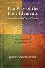 The Way of the Four Elements: A Second Manual of Occult Training