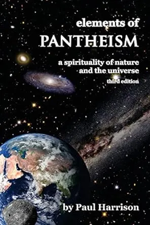 Elements of Pantheism: A Spirituality of Nature and the Universe [Book]