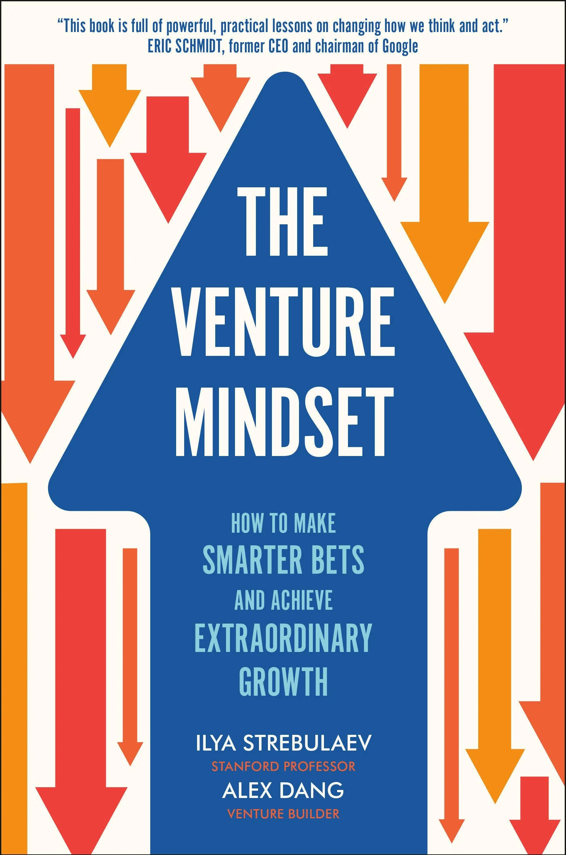 The Venture Mindset: How to Make Smarter Bets and Achieve Extraordinary Growt...