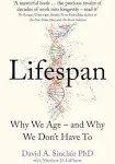 Lifespan: Why We Age - and Why We Don't Have To [Book]