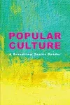 Popular Culture: A Broadview Topics Reader [Book]