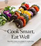 Cook Smart, Eat Well: Mayo Clinic Recipes and Strategies for Healthy Living