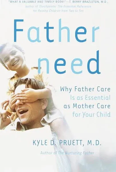 Fatherneed: Why Father Care Is as Essential as Mother Care for Your Child by Kyle Pruett - Paperback - May 2001 - from A Cappella Books (SKU: 308399)