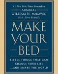 Make Your Bed: Little Things That Can Change Your Life...And Maybe the World [Book]