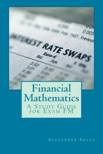 Financial Mathematics: A Study Guide for Exam FM