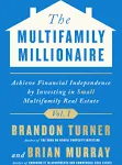 The Multifamily Millionaire, Volume I: Achieve Financial Freedom by Investing in Small Multifamily Real Estate [Book]