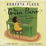 The Green Piano: How Little Me Found Music [Book]