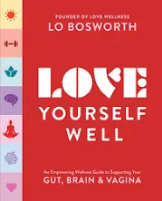 Love Yourself Well: An Empowering Wellness Guide to Supporting Your Gut, Brain, and Vagina [Book]