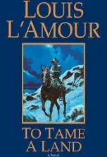 To Tame a Land: A Novel