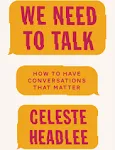 We Need to Talk: How to Have Conversations That Matter [Book]