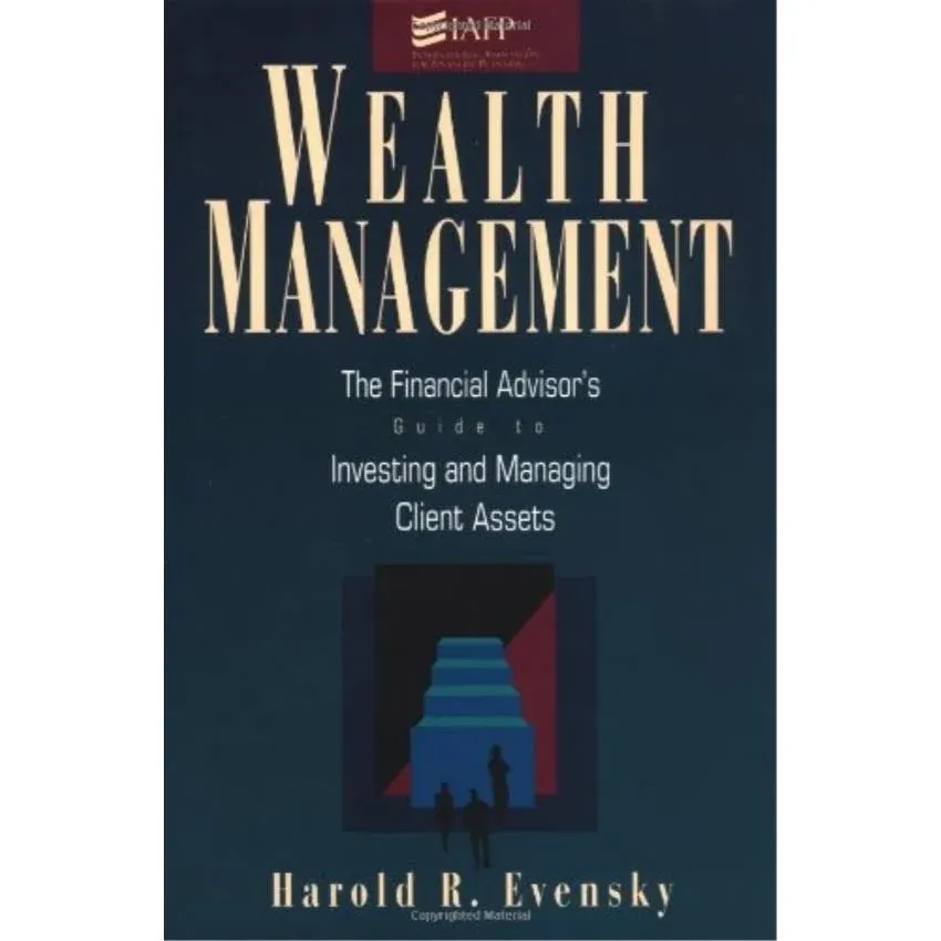 Wealth Management: The Financial Advisor's Guide to Investing and Managing Client Assets by Harold Evensky - Hardcover - from Blue Vase Books LLC (SKU: 31UE34000T9S_ns)