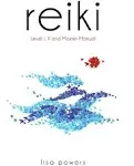 Reiki: Level I, II and Master Manual [Book]