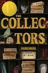 The Collectors: Stories: (Printz Medal Winner) [Book]