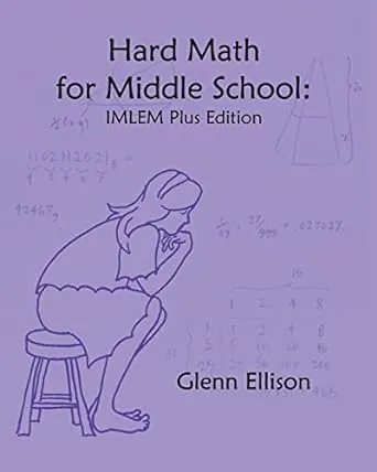 Hard Math for Middle School: IMLEM Plus Edition