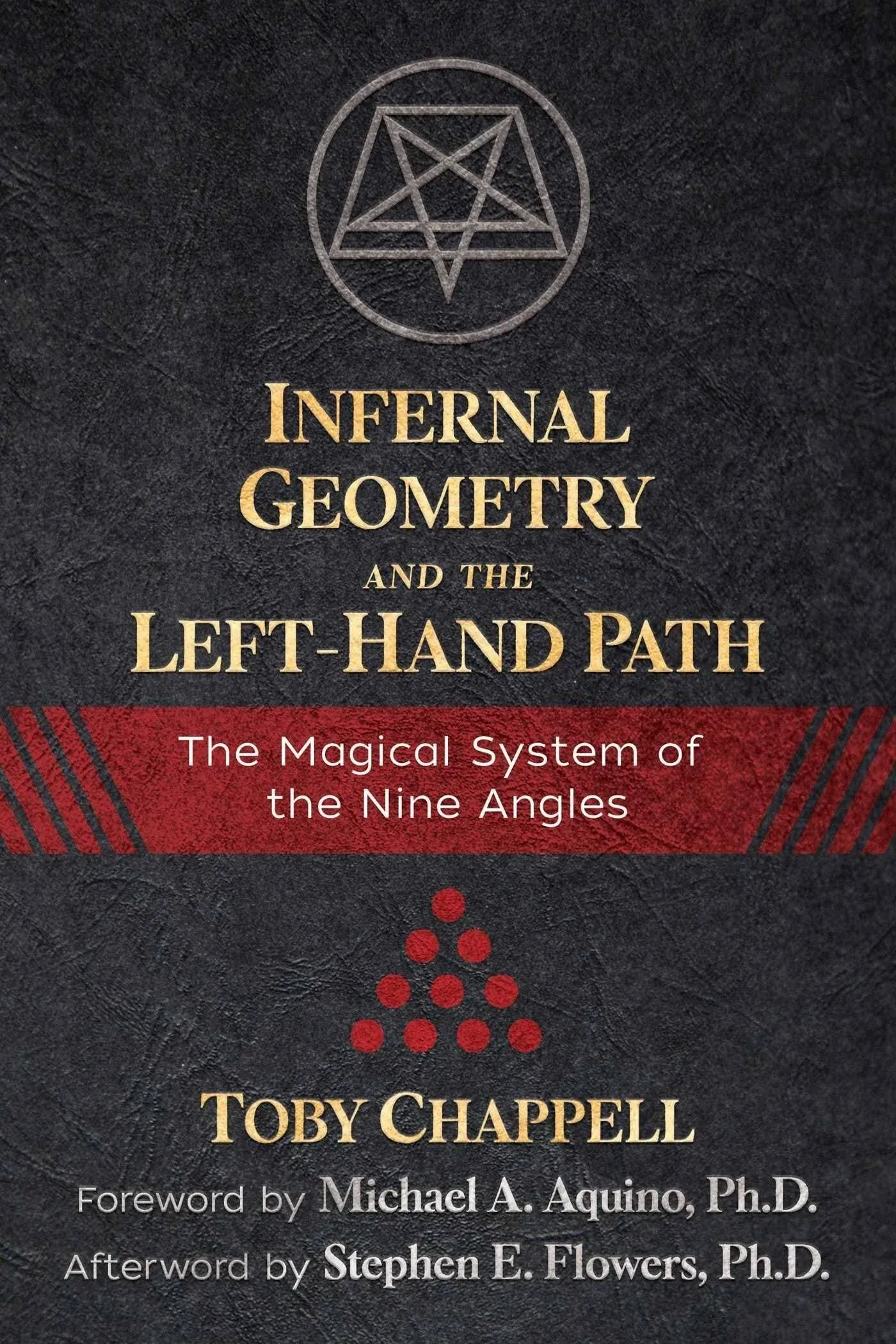 Infernal Geometry and the Left-Hand Path: The Magical System of the Nine Angles ...