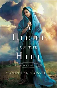 A Light on the Hill: (Historical Old Testament Biblical Fiction Series Set in the Promised Land) (Cities of Refuge)