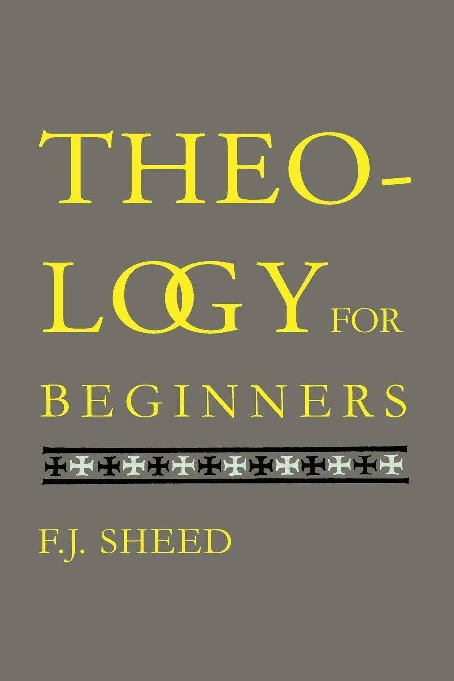 Theology for Beginners by Frank Sheed