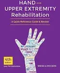 Hand and Upper Extremity Rehabilitation: A Quick Reference Guide and Review 4th Edition [Book]