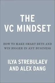 The Venture Mindset: How to Make Smarter Bets and Achieve Extraordinary Growth