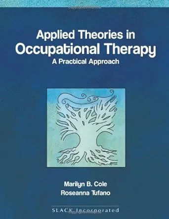 Applied Theories in Occupational Therapy: A Practical Approach