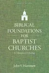 Biblical Foundations for Baptist Churches: A Contemporary Ecclesiology [Book]