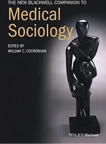 The New Blackwell Companion to Medical Sociology