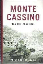 Monte Cassino: Ten Armies in Hell