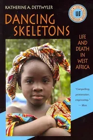 Dancing Skeletons: Life and Death in West Africa