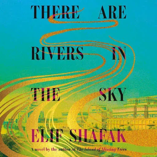 There Are Rivers in the Sky: A Novel