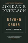 Beyond Order : 12 More Rules for Life by Jordan B. Peterson (2021, Hardcover)