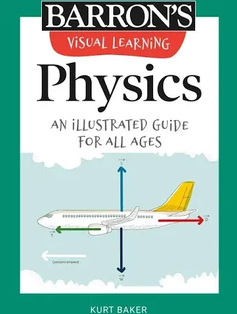 Visual Learning: Physics : An illustrated guide for all ages