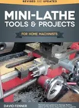 Mini-Lathe Tools and Projects for Home Machinists [Book]