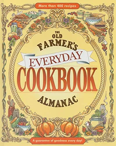 The Old Farmer&#039;s Almanac Everyday Cookbook by Old Farmer�s Almanac