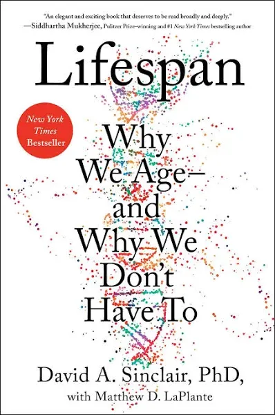 Lifespan : Why We Age – and Why We Don’t Have to by David A. Sinclair