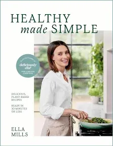 Deliciously Ella Healthy Made Simple: Delicious, Plant-Based Recipes, Ready in