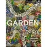 Garden: Exploring the Horticultural World [Book]