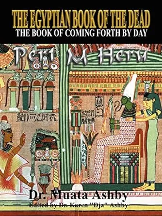 Egyptian Book of the Dead: The Book of Coming Forth By Day- The Book of Enlightenment: Mysticism of the Pert Em Heru