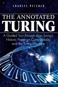 The Annotated Turing: A Guided Tour Through Alan Turing's Historic Paper on ...