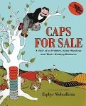 Caps for Sale: A Tale of A Peddler, Some Monkeys and Their Monkey