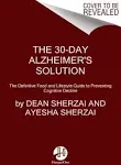 The 30-Day Alzheimer's Solution: The Definitive Food and Lifestyle Guide to Preventing Cognitive Decline [Book]