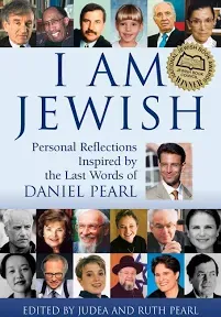 I Am Jewish: Personal Reflections Inspired by the Last Words of Daniel Pearl