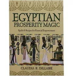 Egyptian Prosperity Magic: Spells & Recipes for Financial Empowerment