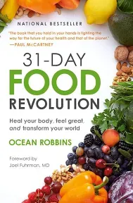 31-Day Food Revolution : Heal Your Body, Feel Great, and Transform Your World by