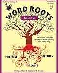 Word Roots Level 2: The Building Blocks of Better Spelling and Vocabulary [Book]