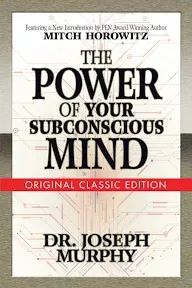 The Power of Your Subconscious Mind