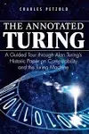 The Annotated Turing: A Guided Tour Through Alan Turing's Historic Paper on Computability and the Turing Machine [Book]